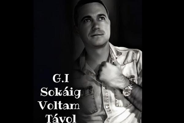 Gila István - Sokáig voltam távol